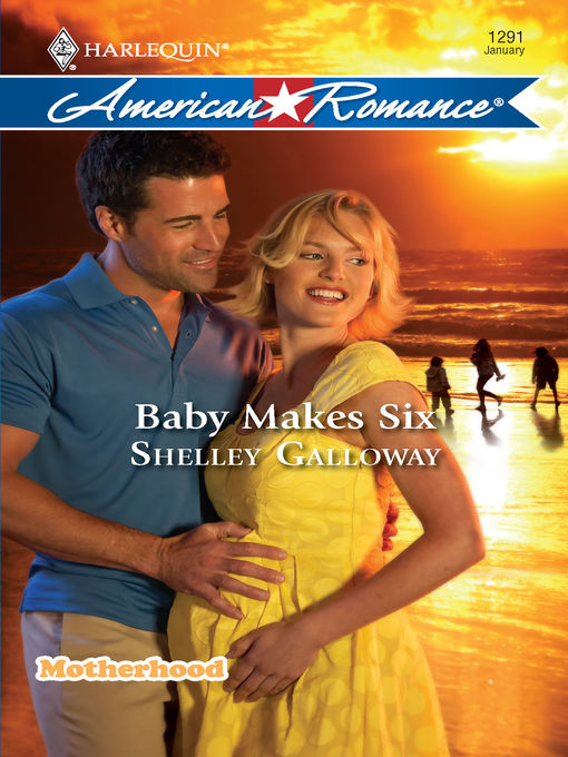 Title details for Baby Makes Six by Shelley Galloway - Available